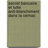 Secret Bancaire Et Lutte Anti-blanchiment Dans La Cemac door Hervé Martial Tchabo Sontang