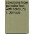 Selections from Paradise Lost: with Notes, by R. Demaus