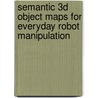Semantic 3D Object Maps for Everyday Robot Manipulation door Radu Bogdan Rusu