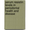 Serum Resistin Levels In Periodontal Health And Disease door Archana Devanoorkar