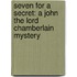 Seven For A Secret: A John The Lord Chamberlain Mystery