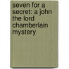 Seven For A Secret: A John The Lord Chamberlain Mystery by Mary Reed