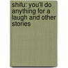 Shifu: You'll Do Anything for a Laugh and Other Stories door Yan Mo