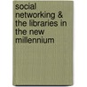 Social Networking & the Libraries in the New Millennium door Deva Eswara Reddy