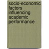 Socio-Economic Factors influencing Academic performance door Mr. Leting