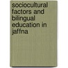 Sociocultural Factors and Bilingual Education in Jaffna by Karunakaran Thirunavukkarasu
