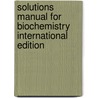 Solutions Manual for Biochemistry International Edition door Jeremy M. Berg