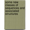 Some New Classes of Sequences and Associated Structures door Hemen Dutta