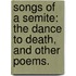 Songs of a Semite: The Dance to Death, and other poems.