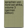 Sprachen Von Nord-Ost-Afrika, Volume 3 (German Edition) door Onbekend
