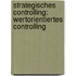 Strategisches Controlling: Wertorientiertes Controlling