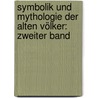 Symbolik und Mythologie der Alten Völker: zweiter Band door Georg Friedrich Creuzer