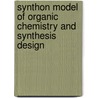 Synthon Model of Organic Chemistry and Synthesis Design door Milan Kratochvil