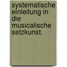 Systematische Einleitung in die musicalische Setzkunst. door Jean Le Rond d'Alembert