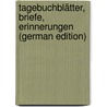 Tagebuchblätter, Briefe, Erinnerungen (German Edition) door Gabillon Ludwig