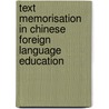 Text Memorisation in Chinese Foreign Language Education door Xia Yu