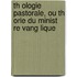 Th Ologie Pastorale, Ou Th Orie Du Minist Re Vang Lique