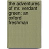 The Adventures Of Mr. Verdant Green: An Oxford Freshman door Cuthbert Bede