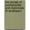 The Annals of Auchterarder and Memorials of Strathearn. by Alexander George Reid