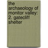 The Archaeology of Monitor Valley: 2. Gatecliff Shelter door David Hurst Thomas