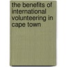 The Benefits of International Volunteering in Cape Town door Susanne Steckel