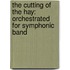The Cutting of the Hay: Orchestrated for Symphonic Band