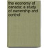 The Economy of Canada: A Study of Ownership and Control
