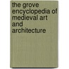The Grove Encyclopedia of Medieval Art and Architecture door Hourihane