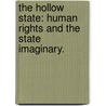 The Hollow State: Human Rights and the State Imaginary. by Helen Delfeld