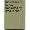 The Italians of To-day ... Translated by J. Crooklands. by Renež Francžois Nicolas Marie Bazin
