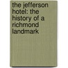 The Jefferson Hotel: The History of a Richmond Landmark door Paul Herbert