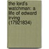 The Lord's Watchman: A Life of Edward Irving (17921834)