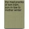 The Mad Pranks of Tom Tram, Son-in-law to Mother Winter door Humphrey Crouch