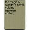 The Magic of Wealth: A Novel, Volume 1 (German Edition) door Skinner Surr Thomas
