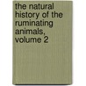 The Natural History Of The Ruminating Animals, Volume 2 by William Jardine