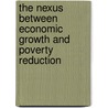 The Nexus between Economic Growth and Poverty Reduction door Azad P