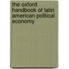 The Oxford Handbook of Latin American Political Economy door Javier Santiso