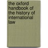 The Oxford Handbook of the History of International Law door Bardo Fassbender