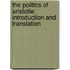 The Politics of Aristotle: Introduction and Translation