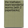 The Triathalon Team/Wonderful Worms [With 2 Paperbacks] by Annette Smith