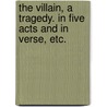 The Villain, a tragedy. In five acts and in verse, etc. door Thomas Porter