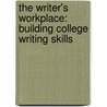 The Writer's Workplace: Building College Writing Skills by Sandra Scarry
