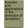 Theories and Applications in the Detection of Deception door John J. Furedy