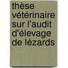 Thèse vétérinaire sur l'audit d'élevage de lézards by Claire Grosset