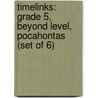 Timelinks: Grade 5, Beyond Level, Pocahontas (Set of 6) door MacMillan/McGraw-Hill