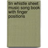 Tin Whistle Sheet Music Song Book With Finger Positions door Michael Hamilton