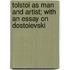 Tolstoi As Man And Artist; With An Essay On Dostoievski