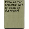 Tolstoi As Man And Artist; With An Essay On Dostoievski by Dmitry Sergeyevich Merezhkovsky