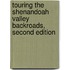 Touring The Shenandoah Valley Backroads, Second Edition