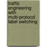 Traffic Engineering with Multi-Protocol Label Switching door Yassar Aziz
